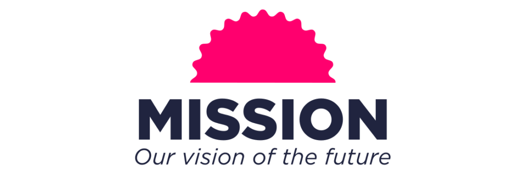 Mission: Our vision for the future